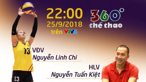 Chia sẻ cùng HLV Nguyễn Tuấn Kiệt và VĐV Nguyễn Linh Chi qua chương trình 360 độ thể thao