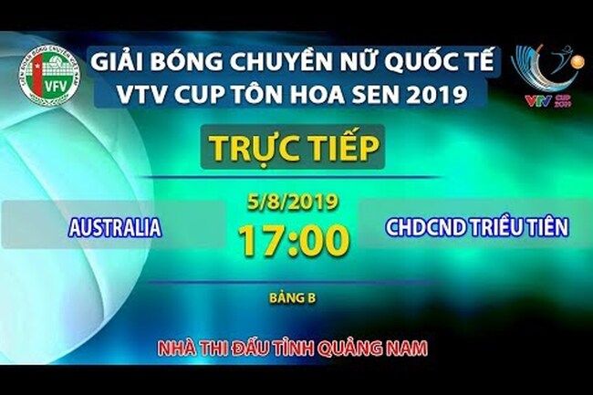 Trực tiếp | Australia - Triều Tiên | Bảng B | Giải bóng chuyền nữ quốc tế VTV Cup Tôn Hoa Sen 2019