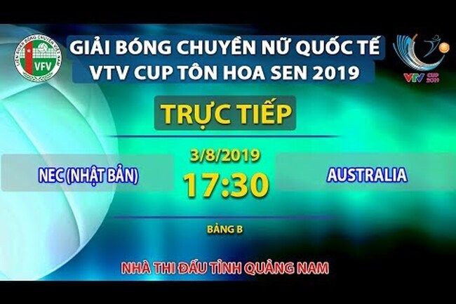 Trực tiếp | NEC - Australia | Bảng B | Giải bóng chuyền nữ quốc tế VTV Cup Tôn Hoa Sen 2019