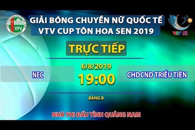 Trực tiếp | NEC - Triều Tiên | Bảng B | Giải bóng chuyền nữ quốc tế VTV Cup Tôn Hoa Sen 2019