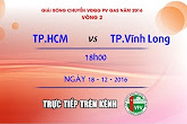 Giải bóng chuyền VĐQG PV Gas 2016 | TP. HỒ CHÍ MINH - TH VĨNH LONG