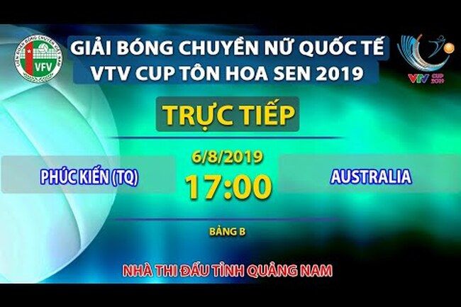 Trực tiếp | Phúc Kiến - Australia | Bảng B | Giải bóng chuyền nữ quốc tế VTV Cup Tôn Hoa Sen 2019