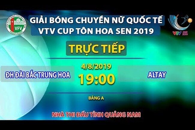 Trực tiếp | ĐH Đài Bắc - Altay | Bảng A | Giải bóng chuyền nữ quốc tế VTV Cup Tôn Hoa Sen 2019